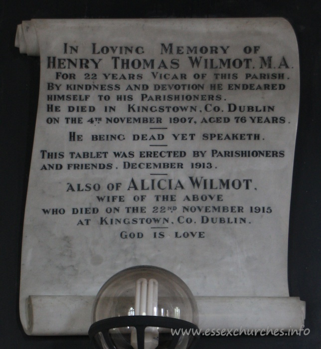 St Mary the Virgin, North Shoebury Church – In Loving Memory of Henry Thomas Wilmoy, M.A. For 22 years Vicar of this parish. By kindness and devotion he endeared himself to his parishioners. He died in Kingstown, Co. Dublin on the 4th November 1907, aged 76 years. === He being dead yet speaketh. === This tablet was erected by Parishioners and friends. December 1913. === also of Alicia Wilmot, wife of the above who died on the 22nd November 1915 at Kingstown, Co. Dublin. God is love.