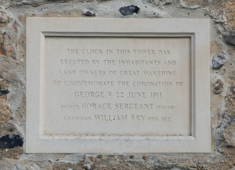 St Nicholas, Great Wakering Church – The clock in this tower was erected by the inhabitants and land owners of Great Wakering, to commemorate the coronotaion of George V - 22 June 1911. === Signed Horace Sergeant (vicar) === Chairman William Fry Hon. Sec.