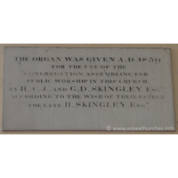 St Peter Ad Vincula, Coggeshall Church – Miscellaneous 5: This organ was given A.D. 1839 for the use of the congregation assembling for public worship in this church, by H.C.J and G.D. Skingley Esqrs according to the wish of their father, the late H. Skingley Esqr.