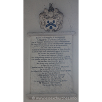 St Peter Ad Vincula, Coggeshall Church – Monument 2: Sacred to the memory of the honourable ROBERT TOWNSEND Esq, son of Robert Townsend in this Town Gentleman. He was an Officer in the Seven ever memorable Campaigns under the late glorious Dukeof MARLBOROUGH, and at the Time of his Death, Colonel in the King's First Regiment of Foot-Guards; in which Posts from faithful and approv'd Services He merited the valuable Character of a brave and experienc'd Soldier. The distinguishing Qualities of a Gentleman he possess'd in so eminent a degree, that the Esteem he justly deserv'd. All who knew him Liberally gave, and if any were wanting in that Esteem to them He was not known. Reader may the Particulars of his good Character, (as he himself wou'd desire) live rather in thy Imitation, than his extraordinary Praises; and be Thou an Instance of his laudable Worth, and Goodness. He died November 26 1728, Aged 46, lamented by many Friends, by none more than his only Surviving Brother Mr WILLIAM TOWNSEND; who erected this monument.