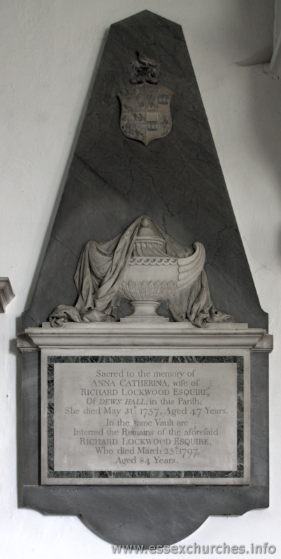 St Mary & All Saints, Lambourne Church – Sacred to the memory of ANNA CATHERINA, wife of RICHARD LOCKWOOD ESQUIRE, of DEWS HALL in this Parish; She died May 31st 1757, aged 47 years. In the same vault are interred the remains of the aforesaid RICHARD LOCKWOOD ESQUIRE, who died March 25th 1797, aged 84 years.
