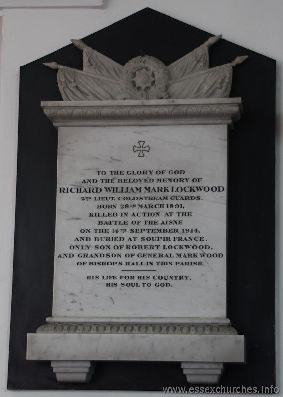 St Mary & All Saints, Lambourne Church – To the glory of God and the beloved memory of Richard William Mark Lockwood, 2nd Lieut. Coldstream Guards, killed in action at the Battle of the Aisne on the 14th September 1914, and buried at Soupir, France. Only son of Robert Lockwood and grandson of General Mark Wood of Bishops Hall in this parish. His life for his country, his soul to God.